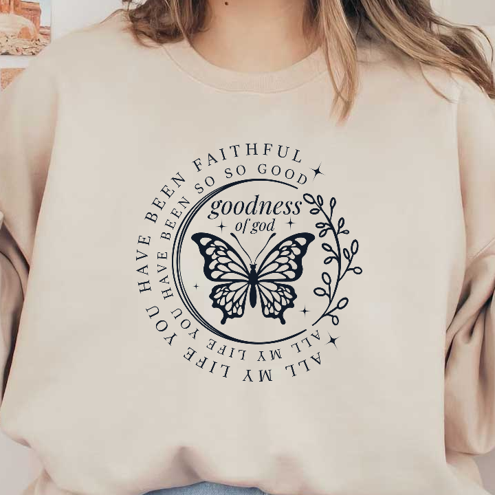 A beautifully designed circular graphic featuring a butterfly and floral elements, emphasizing the theme of God's goodness and faithfulness.DTF Transfers