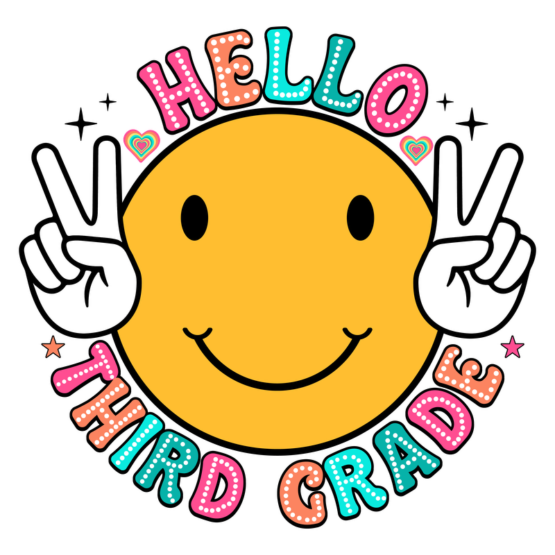 Colorful graphic featuring a cheerful smiley face with "Hello Third Grade" text, celebrating positivity and school spirit.DTF Transfers