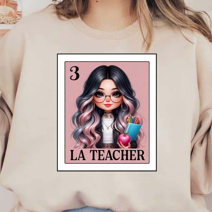 A stylish cartoon character with long black and pink hair, glasses, holding an apple and school supplies, labeled "LA TEACHER." dtf transfers