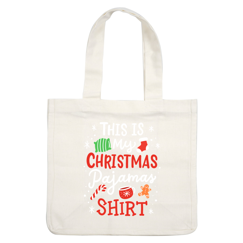 Festively designed shirt with the phrase "This is My Christmas Pajamas Shirt," featuring holiday-themed graphics like a stocking, gingerbread man, and candy cane.DTF Transfers dtf transfers dtf prints