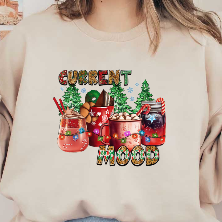 Festive illustration featuring cozy holiday drinks in vibrant mugs, surrounded by trees and adorned with playful text: "CURRENT MOOD."dtf regular iron