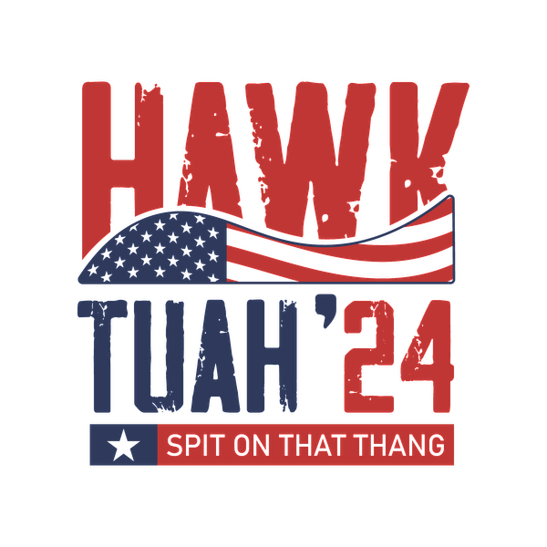 Un diseño gráfico audaz que presenta "HAWK TUAH'24", un motivo de la bandera estadounidense y la frase "SPIT ON THAT THANG".