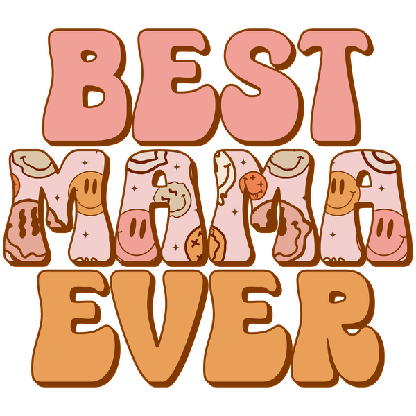 A cheerful design saying "Best Mama Ever" with playful lettering and whimsical food-themed patterns, perfect for celebrating mothers. dtf transfers