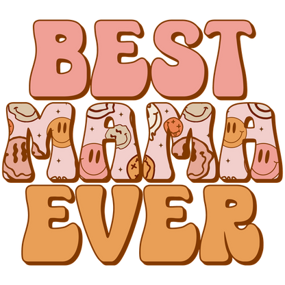 A cheerful design saying "Best Mama Ever" with playful lettering and whimsical food-themed patterns, perfect for celebrating mothers. dtf transfers