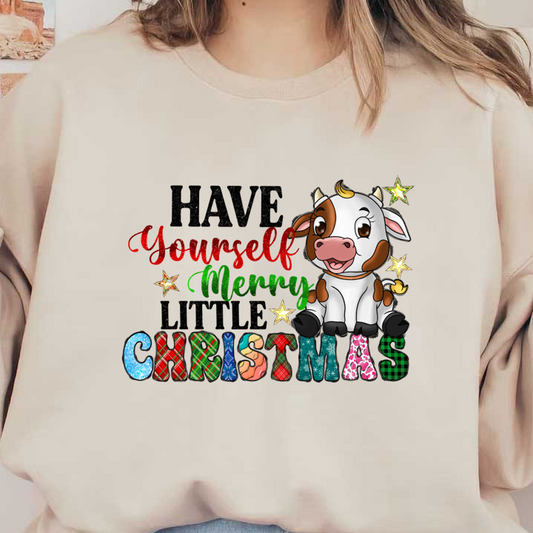 A cheerful cartoon cow celebrates the festive season with the playful text "Yourself Merry Christmas" in vibrant, festive colors.DTF Transfers heat press transfers dtf transfers