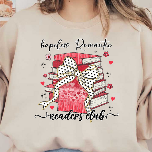 A whimsical design featuring stacked books adorned with a polka-dot bow, celebrating the "Hopeless Romantic Readers Club" theme.DTF Transfers