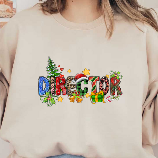 This vibrant design features the word "DIRECTOR" adorned with festive patterns, holiday decorations, and cheerful elements like gifts and Christmas trees.DTF Transfers