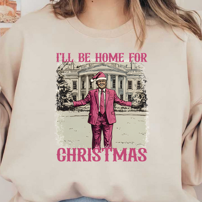 A colorful illustration features a suited figure in a Santa hat, playfully proclaiming "I'll be home for Christmas" against a notable background.DTF Transfers dtf transfers dtf prints