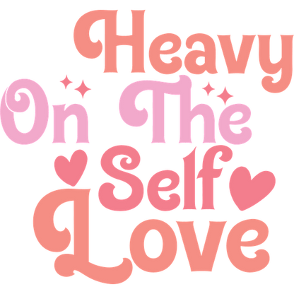 Diseño de texto colorido que dice "Heavy On The Self Love", con fuentes y corazones divertidos, que celebran el amor propio y la positividad.