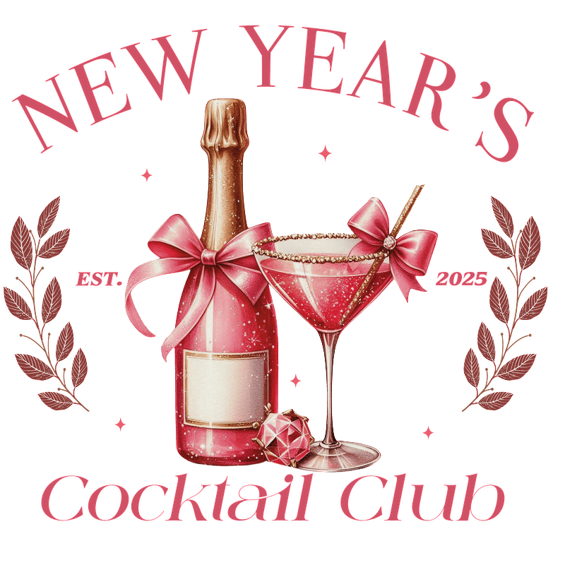 Celebrate in style with the New Year's Cocktail Club, featuring a sparkling champagne bottle and a chic pink cocktail.DTF Transfers