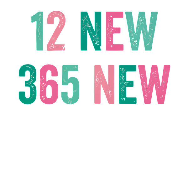 A vibrant graphic featuring the phrases "12 NEW" and "365 NEW" in playful, colorful typography.DTF Transfers dtf transfers