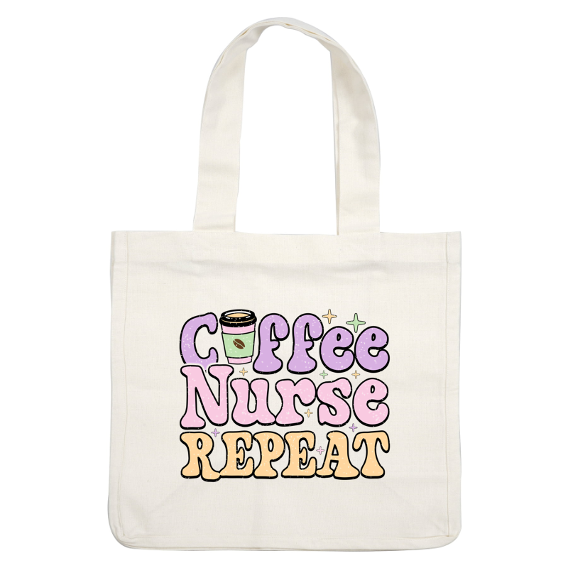 A colorful and playful design featuring the phrase "Coffee Nurse Repeat," perfect for coffee-loving nurses.DTF Transfers