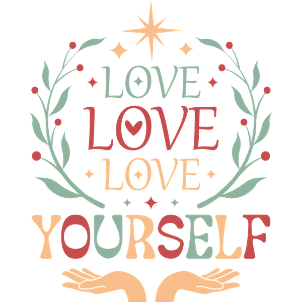 Un diseño colorido y estimulante que presenta la frase "Love Love Love Yourself" rodeada de motivos florales y manos, que promueven el amor propio.