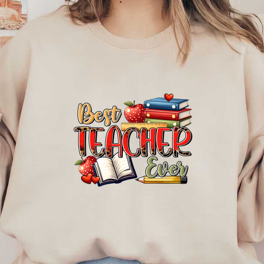Celebrate your favorite educator with this vibrant "Best Teacher Ever" design featuring books, apples, and school supplies!DTF Transfers
