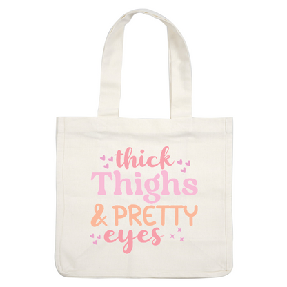 A playful and vibrant design featuring the phrase "Thick Thighs & Pretty Eyes," adorned with hearts and stars.DTF Transfers