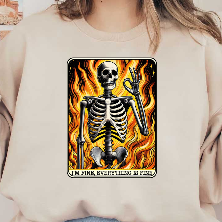 A vibrant illustration of a skeleton giving an "okay" sign amidst fiery flames, with the phrase "I'M FINE, EVERYTHING IS FINE." dtf transfers