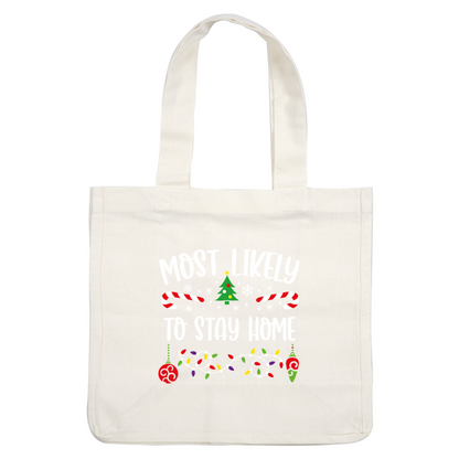 A festive design featuring the playful phrase "Most Likely to Stay Home," surrounded by candy canes, snowflakes, and holiday lights.DTF Transfers dtf prints