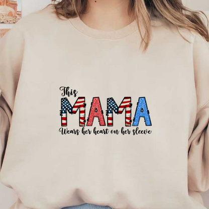 Colorful letters spelling "MAMA," adorned with American flag patterns in red, white, and blue, celebrating patriotism and motherhood.dtf regular iron