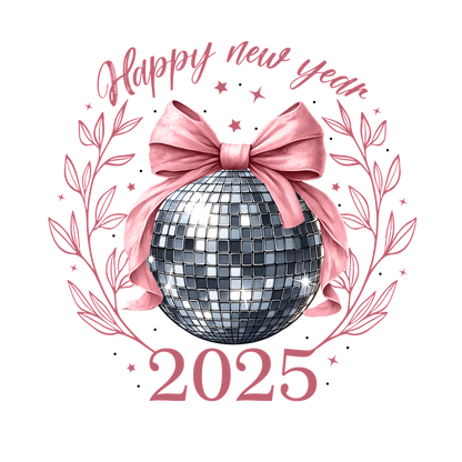 Celebrate the New Year 2025 with this vibrant illustration featuring a sparkling disco ball adorned with a pink bow!DTF Transfers dtf transfers