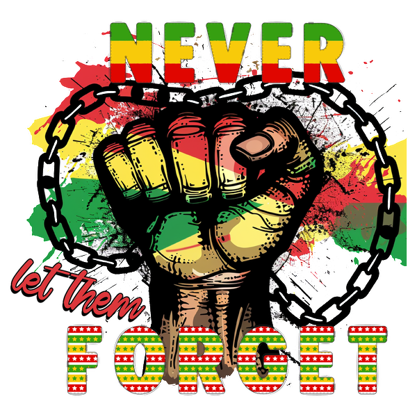 A powerful graphic featuring a raised fist with a chain, colored in vibrant hues, emphasizing the message "Never let them forget." dtf transfers