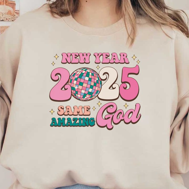 Celebrate the New Year 2025 with a vibrant design featuring a disco ball and the phrase "Same Amazing God."DTF Transfers dtf prints