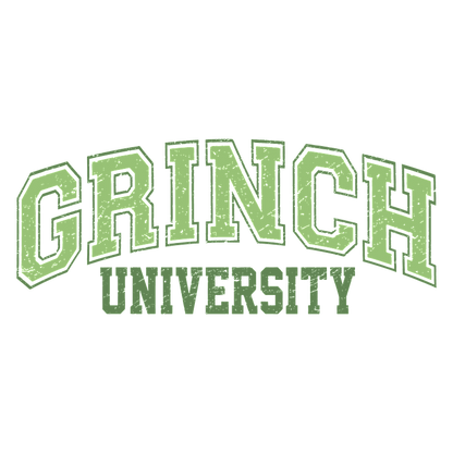 Show your festive spirit with this fun "Grinch University" graphic design, featuring bold green lettering for a whimsical touch!DTF Transfers dtf prints