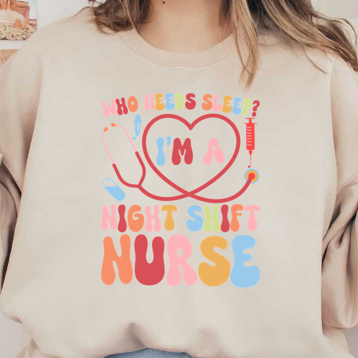 Celebrate your dedication with this vibrant and fun "Night Shift Nurse" graphic, featuring playful text and a stethoscope design!DTF Transfers