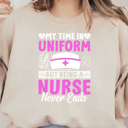 Celebrate the nursing profession with this vibrant design highlighting a nurse's enduring passion and pride, featuring bold text and heart motifs.DTF Transfers