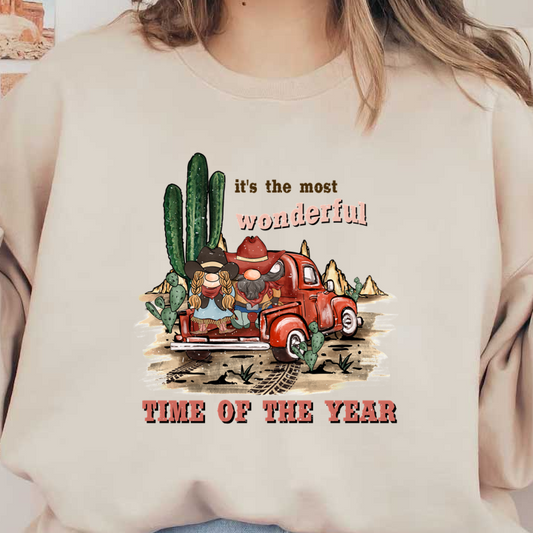 A whimsical illustration featuring a vintage red truck, cacti, and two cheerful characters celebrating "the most wonderful time of the year." dtf transfers