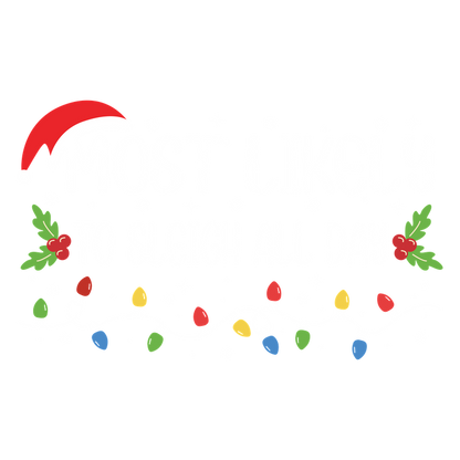 Celebrate the holiday spirit with this playful "Most Likely to Sled All Day" design, featuring festive elements and colorful lights!DTF Transfers dtf prints