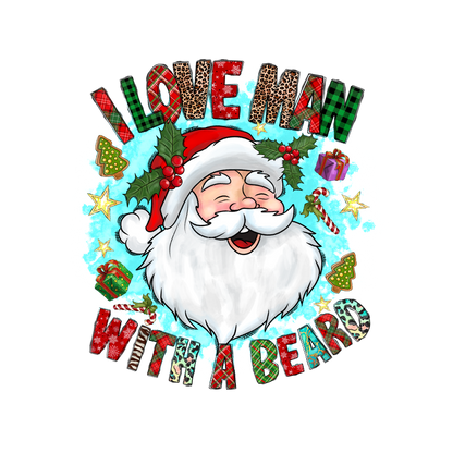 A cheerful Santa with a big beard, surrounded by festive decorations, embodies the playful spirit of Christmas with the slogan "I Love Man With A Beard."DTF Transfersdtf regular irondtf regular iron