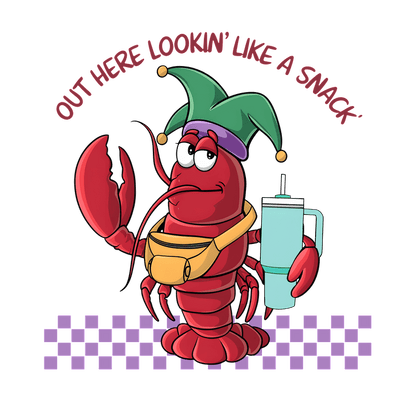 A playful cartoon lobster wearing a festive hat and fanny pack, holding a drink, with the phrase "Out here lookin' like a snack."DTF Transfers