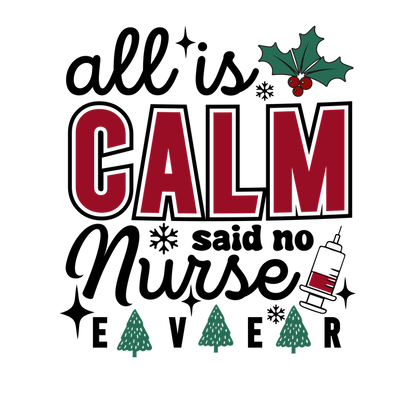 A festive graphic featuring the word "CALM" with a holly decoration and small Christmas trees, promoting a peaceful holiday spirit.DTF Transfers