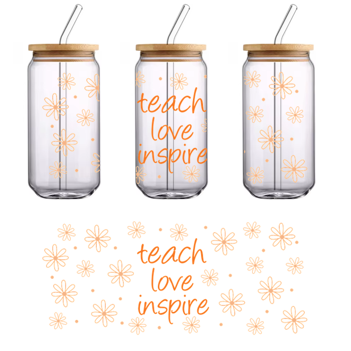 A motivational design featuring the phrases "teach," "love," and "inspire," surrounded by decorative, floral patterns.UV Transfers dtf prints