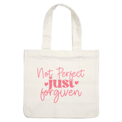 A playful and heartfelt design featuring the phrase "Not Perfect just forgiven," adorned with charming heart accents.dtf regular iron