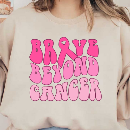 A vibrant pink graphic featuring the phrase "Brave Beyond Cancer," highlighting support and resilience with a pink awareness ribbon. dtf prints