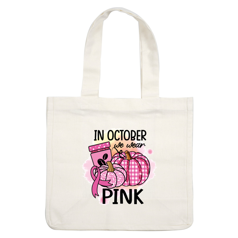 Celebrate October with this playful design featuring pink pumpkins and a charming message about wearing pink!dtf regular iron