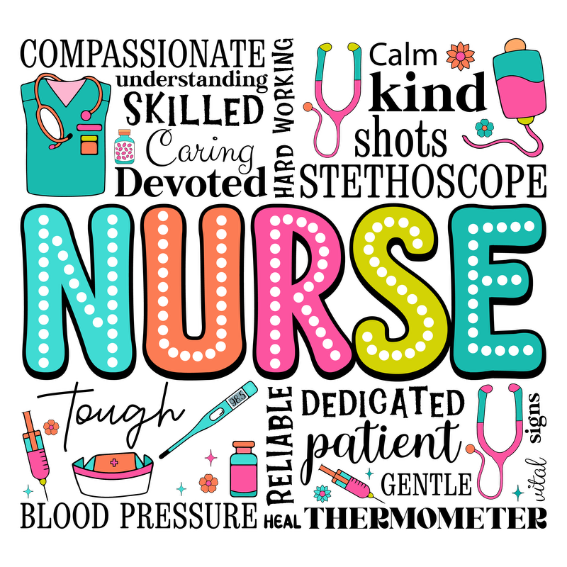 A colorful and playful design featuring the word "NURSE," surrounded by fun illustrations of medical tools and supplies.DTF Transfers