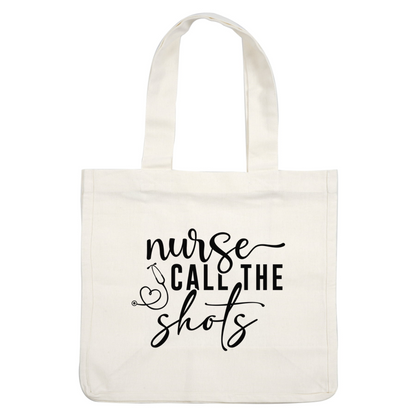 A playful design featuring the phrase "Nurse Call the Shots" alongside a stethoscope, perfect for celebrating nursing professionals.DTF Transfers