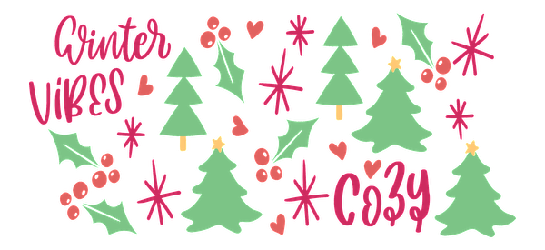 A joyful winter-themed design featuring evergreen trees, holly, and cheerful elements with the text "Winter Vibes Cozy."UV Transfersdtf regular iron