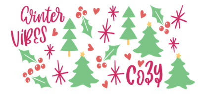 A joyful winter-themed design featuring evergreen trees, holly, and cheerful elements with the text "Winter Vibes Cozy."UV Transfersdtf regular iron