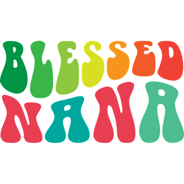 Colorful and playful text design saying "BLESSED NANA," perfect for celebrating a beloved grandmother. heat press transfers