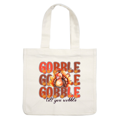 A festive illustration featuring a turkey surrounded by pumpkins and the playful phrase "Gobble till you wobble." dtf transfers