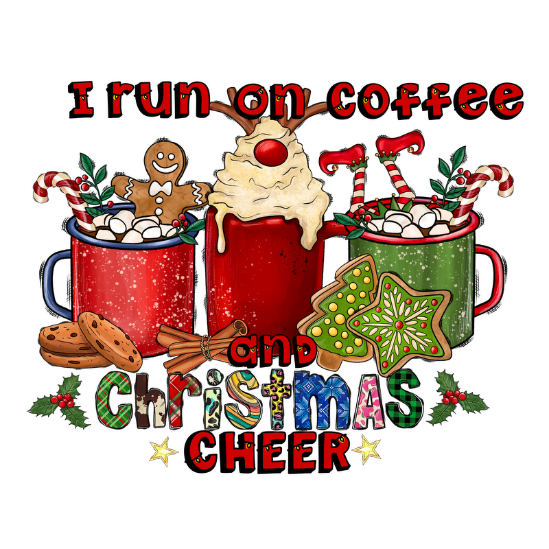 Festive design featuring colorful mugs of coffee, cookies, and holiday treats, with the playful text "I run on coffee and Christmas cheer."DTF Transfersdtf regular iron