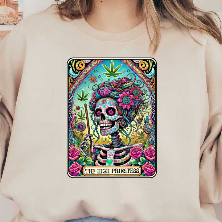 A vibrant and colorful illustration of a skeleton adorned with flowers and marijuana leaves, titled "The High Priestess." heat press transfers