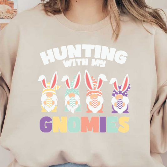 Celebrate the holiday spirit with this cheerful design featuring colorful gnome bunnies and the playful phrase "Hunting with my Gnomies."DTF Transfers