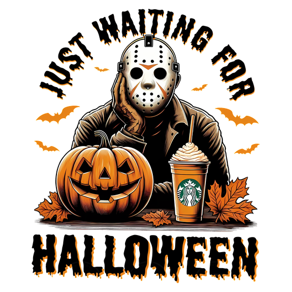 A spooky graphic featuring a masked figure with a pumpkin and a coffee, captioned "Just Waiting for Halloween."dtf regular iron