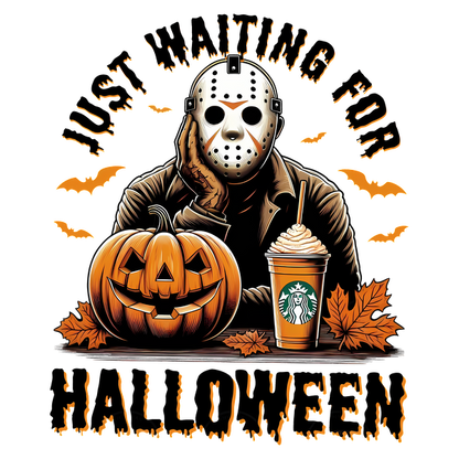 A spooky graphic featuring a masked figure with a pumpkin and a coffee, captioned "Just Waiting for Halloween."dtf regular iron