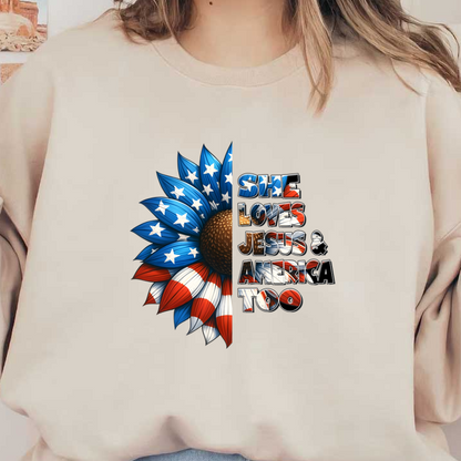 A vibrant graphic featuring a flower in red, white, and blue with the text “She Loves Jesus & America Too.”dtf regular iron