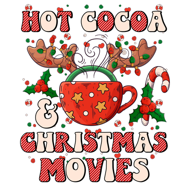 Cozy up with a whimsical design celebrating hot cocoa, Christmas movies, and festive cheer featuring a playful red mug. heat press transfers